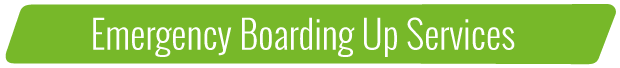 Emergency Boarding Up Services
